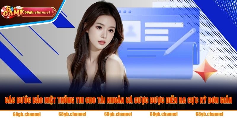 Bảo Mật Tài Khoản 2 Các bước bảo mật thông tin cho tài khoản cá cược được diễn ra cực kỳ đơn giản