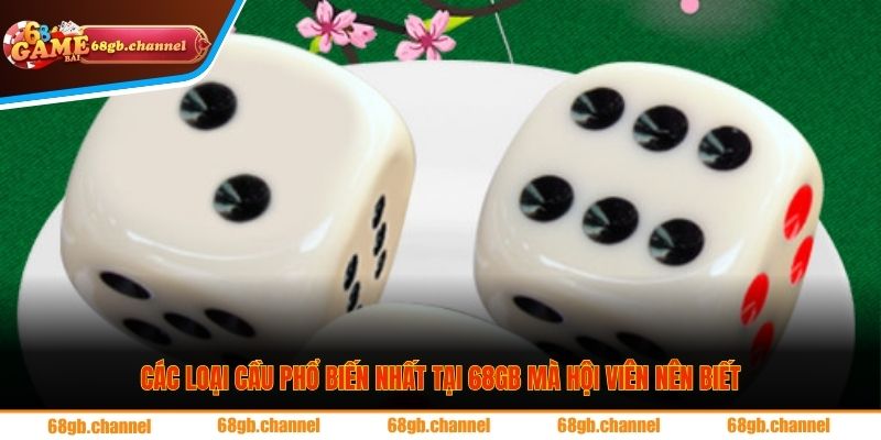 Các Loại Cầu Phổ Biến Nhất Tại 68GB Để Hội Viên Đặt Cược 2 Các loại cầu phổ biến nhất tại 68GB mà hội viên nên biết
