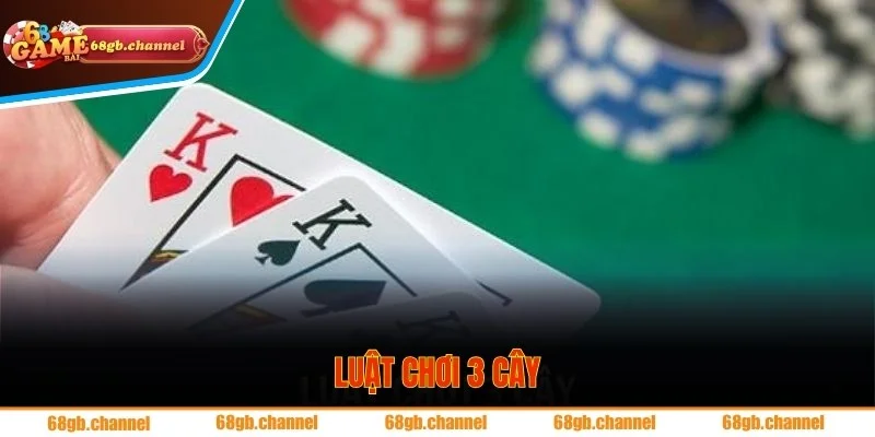 Luật chơi ba cây tại 68GB