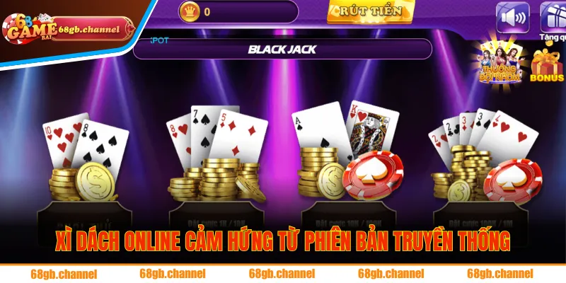 Xì dách online được lấy cảm hứng từ phiên bản truyền thống