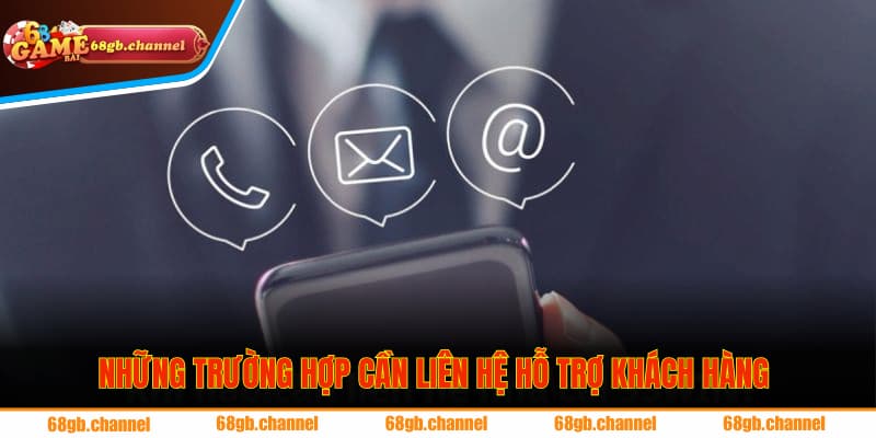 Cách Liên Hệ Hỗ Trợ Khách Hàng 1 Những sự cố thường gặp mà hội viên cần liên hệ với đội ngũ CSKH cổng game