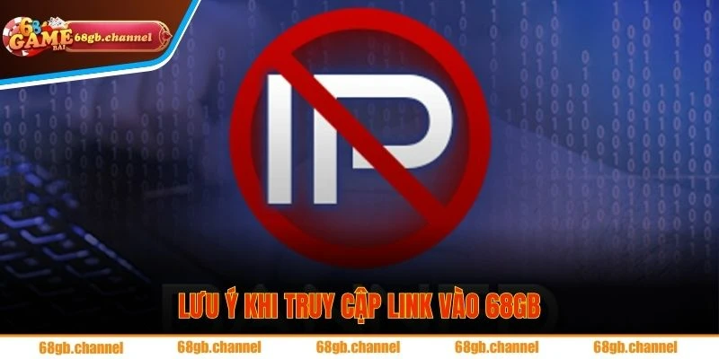 Một số vấn đề người chơi cần lưu ý khi truy cập link 68GB