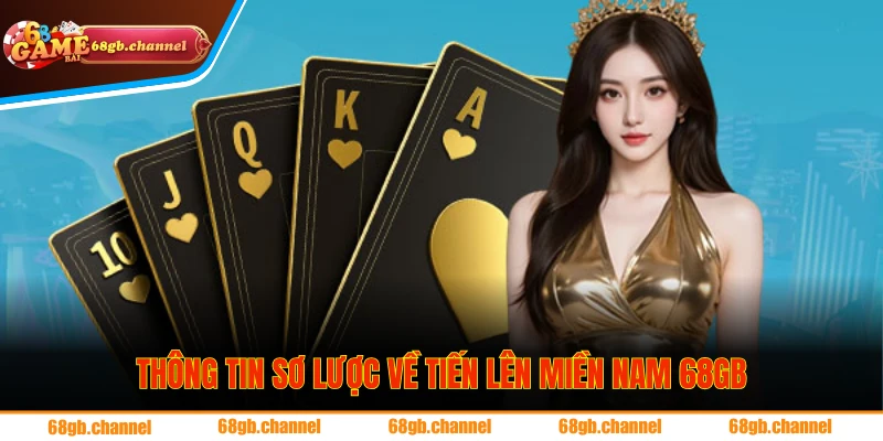 Thông tin sơ lược về Tiến Lên Miền Nam 68GB