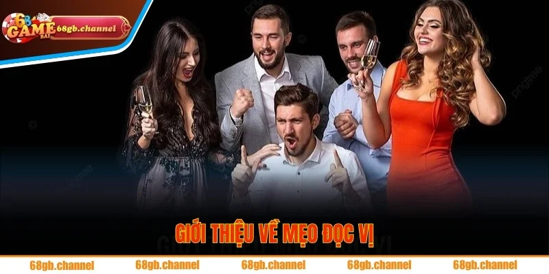 Giải thích mẹo đọc vị trong bàn chơi 68GB