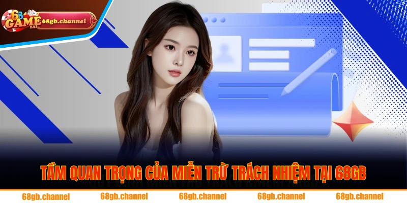 Lợi ích khi tạo ra chính sách miễn trừ trách nhiệm tại 68GB