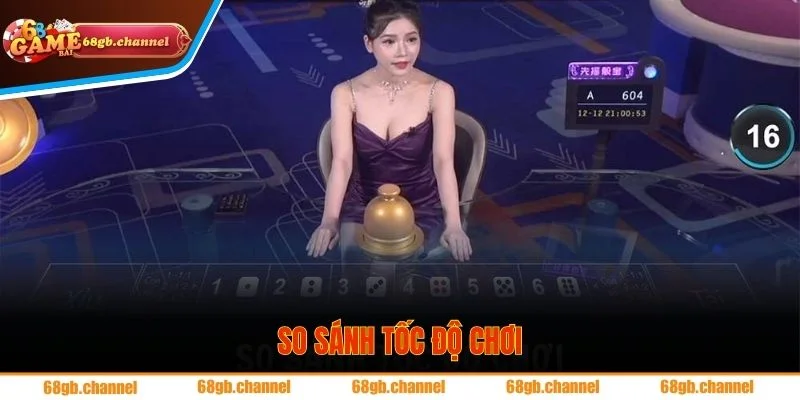 So Sánh Tài Xỉu Livestream Và Tài Xỉu Md5 Tại 68GB Nên Chọn Cái Nào? 2 So sánh tốc độ chơi tài xỉu