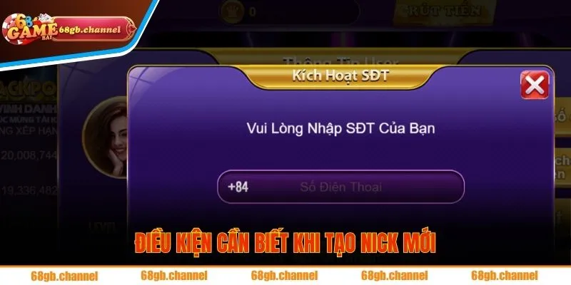 Điều kiện cần biết khi tạo nick mới
